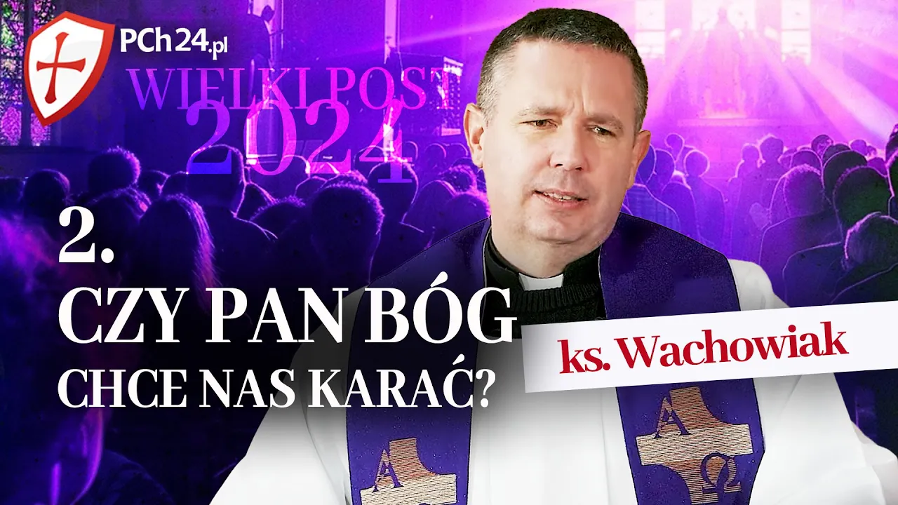 II. Czy Pan Bóg chce nas karać?